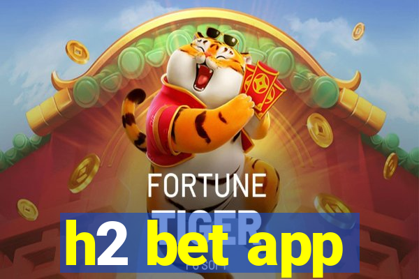 h2 bet app